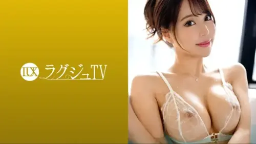 ラグジュTV 1683 165cmの長身スレンダー美女が情熱的なセックスを求めて出演！男優の熱狂的ピストンに美脚を震わせイキ乱れる！